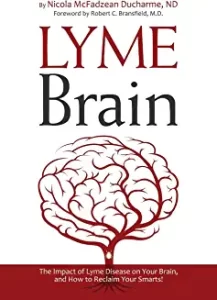 Lyme Brain is the best book on how Lyme Disease affects your brain and brain functions.